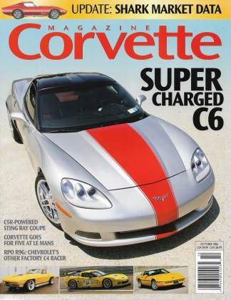 CORVETTE MAGAZINE 2006 OCT - SUPER CHARGED C6, C5R POWERED SR COUPE, LE MANS 